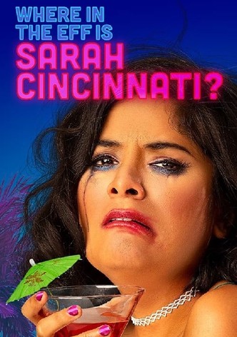Where in the Eff is Sarah Cincinnati?