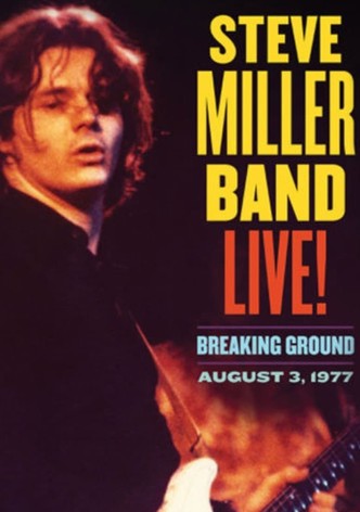 Steve Miller Band Live! Breaking Ground