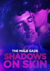 The Male Gaze: Shadows on Skin