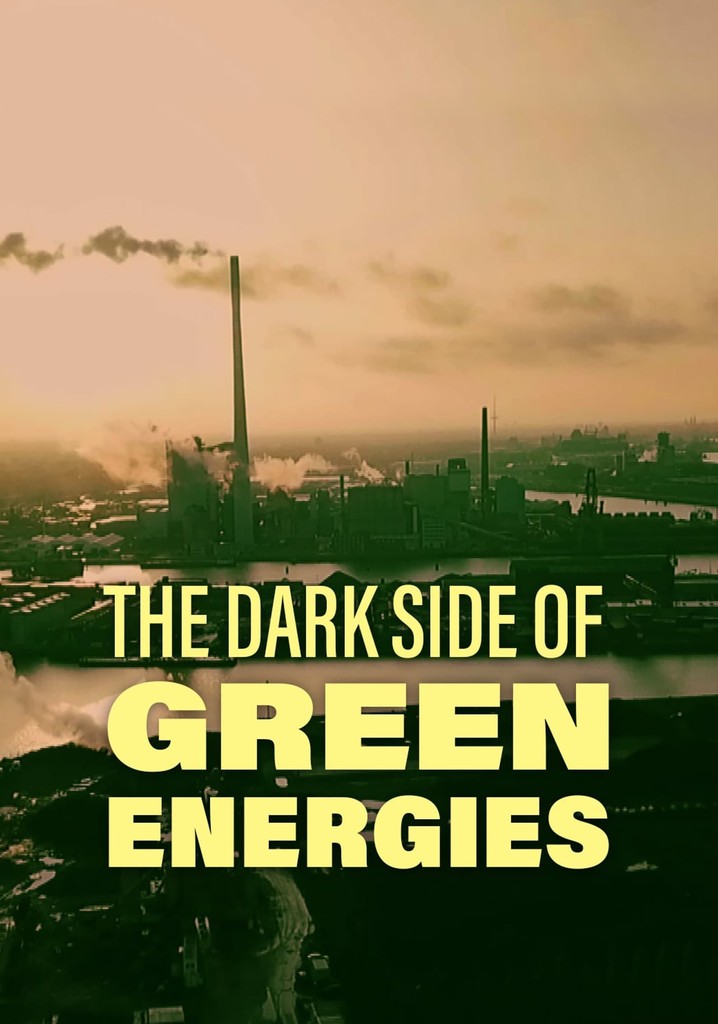 The Dark Side of Green Energies