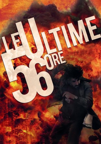 Le ultime 56 ore