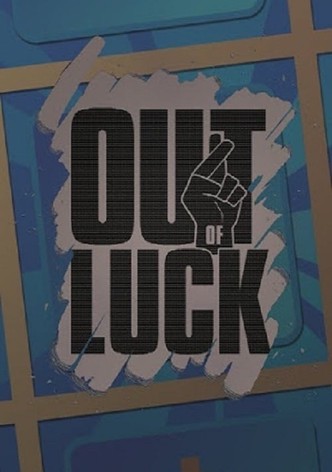 Out of Luck