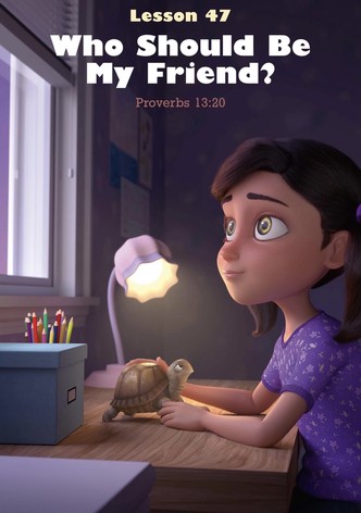 Lesson 47: Who Should Be My Friend?