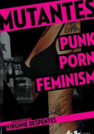 Mutantes: Punk Porn Feminism