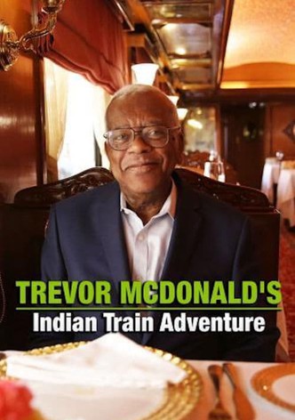 Trevor McDonald’s Indian Train Adventure