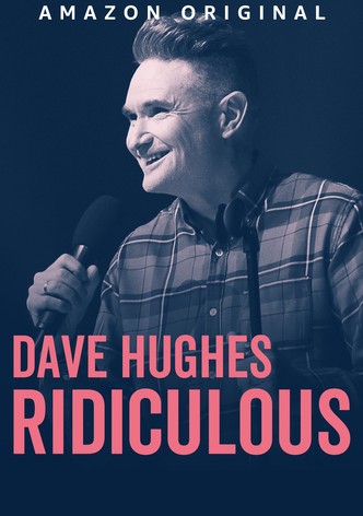 Dave Hughes: Ridiculous