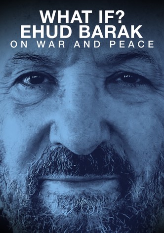 What if? Ehud Barak on War and Peace