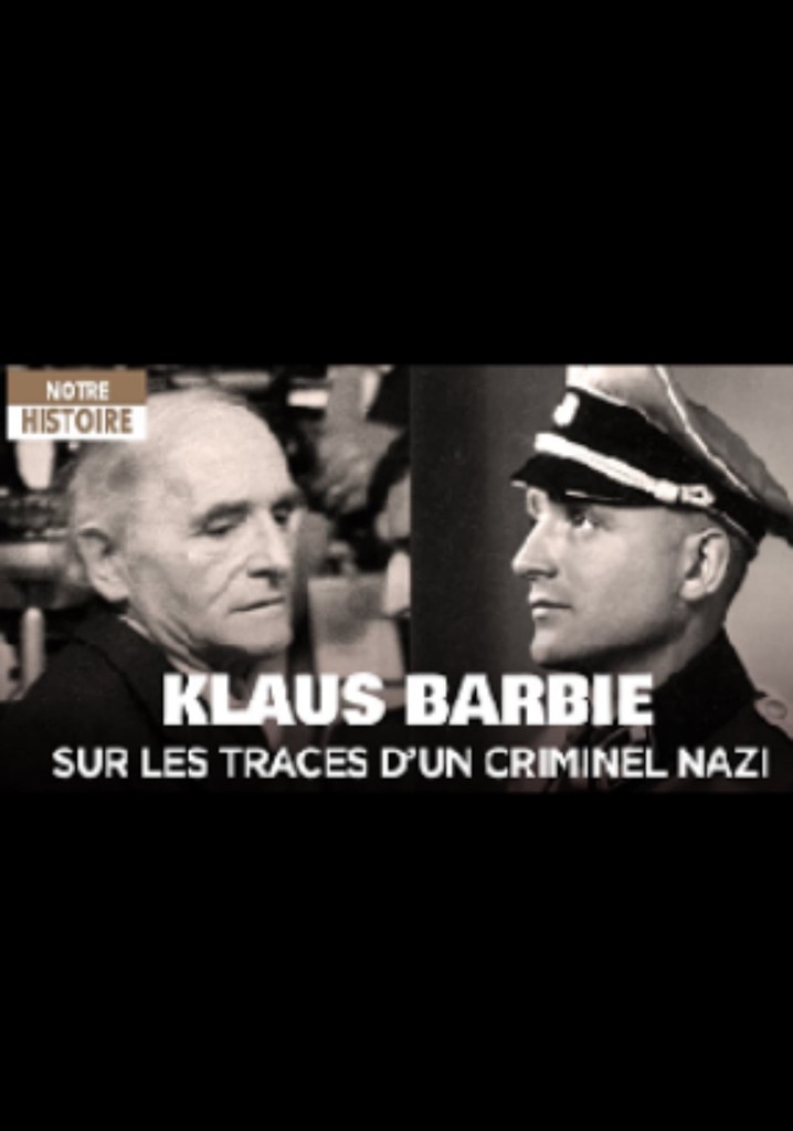 Klaus Barbie, sur les traces d'un criminel nazi