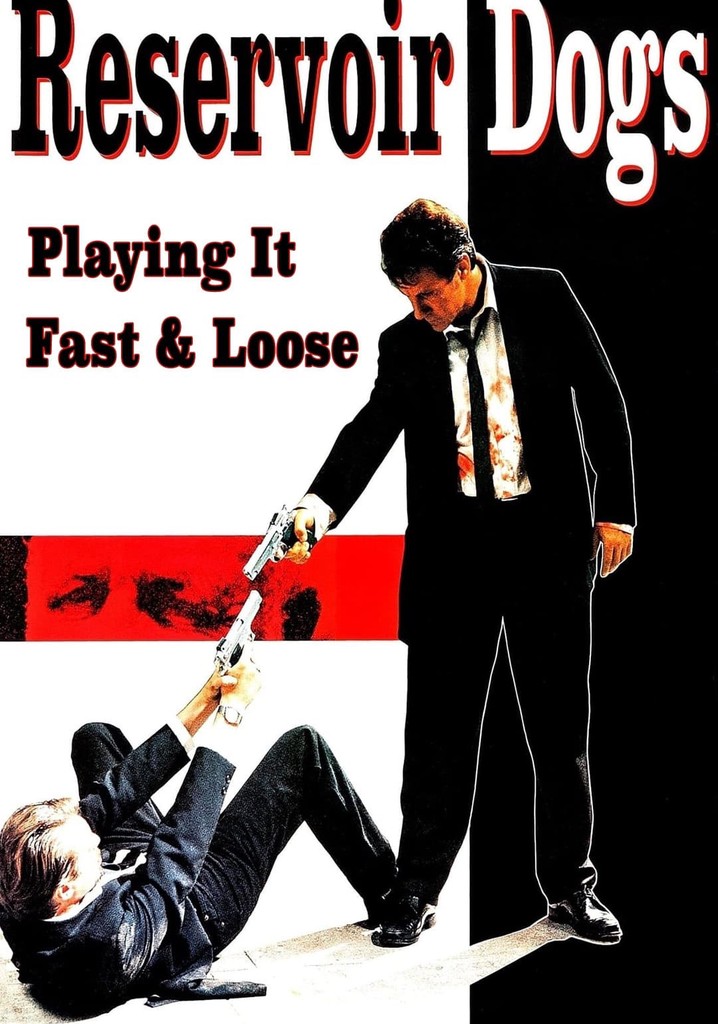 Reservoir Dogs: Playing It Fast & Loose