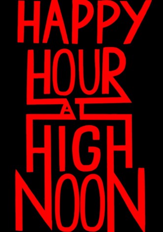 Happy Hour at High Noon