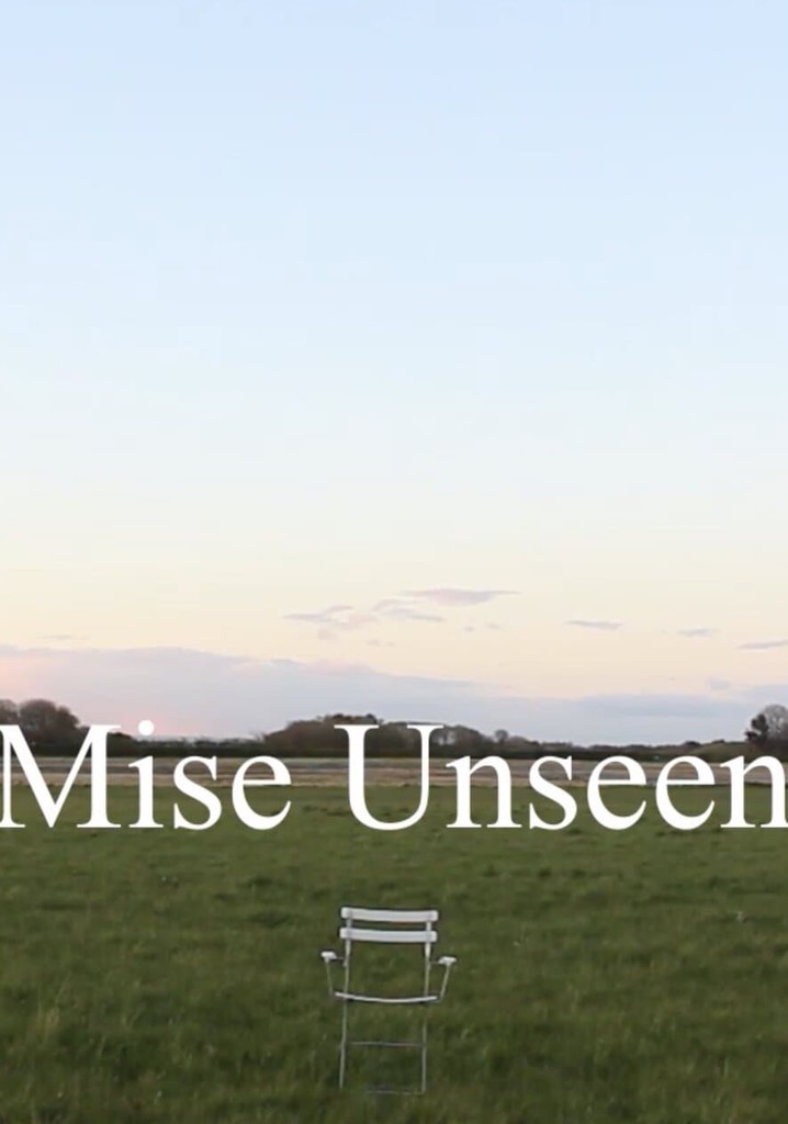 Mise Unseen