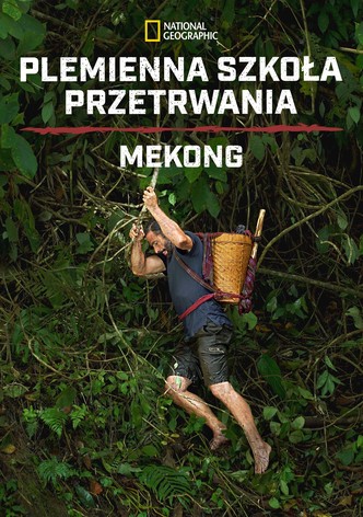 Plemienna szkoła przetrwania: Mekong