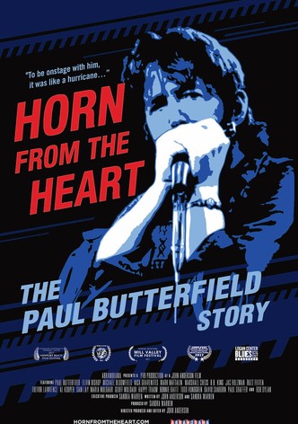 Horn from the Heart: The Paul Butterfield Story