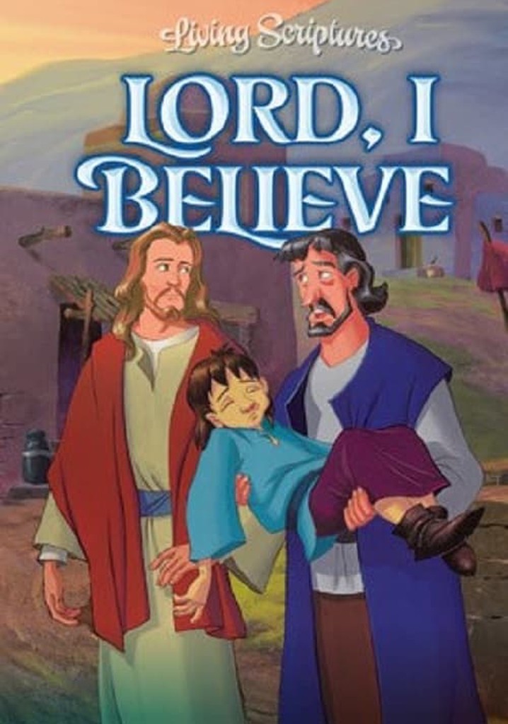 Lord, I Believe