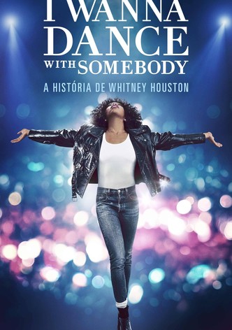 I Wanna Dance with Somebody: A História de Whitney Houston