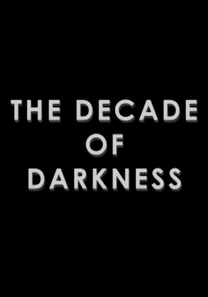 The Return of the Living Dead:  The Decade of Darkness
