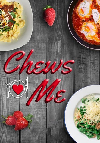 Chews Me - Season 1