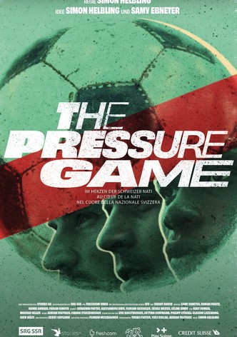 The Pressure Game - Im Herzen der Schweizer Nati