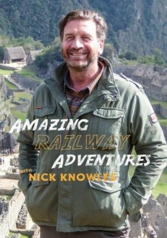 Amazing Railway Adventures with Nick Knowles