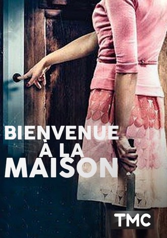 Bienvenue à la maison