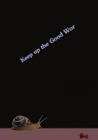 Keep up the Good Wor