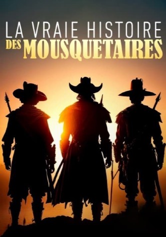 La Vraie Histoire des Mousquetaires