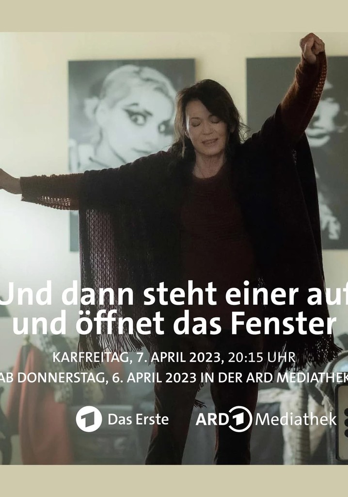 Und dann steht einer auf und öffnet das Fenster