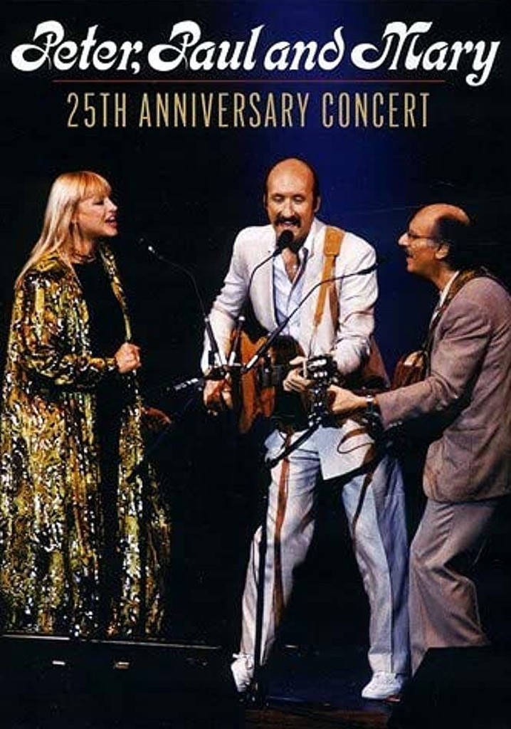Peter, Paul and Mary 25th Anniversary Concert streaming