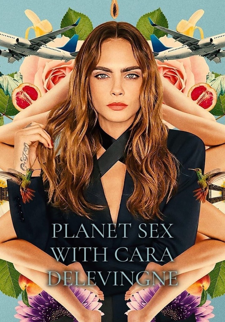 Planet Sex with Cara Delevingne