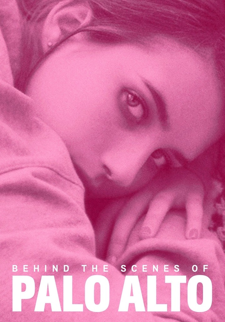 Behind the Scenes of Palo Alto