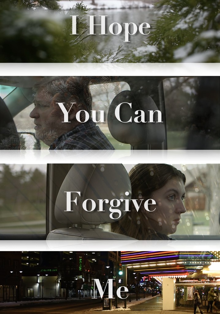 I Hope You Can Forgive Me