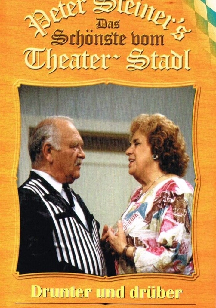 Peter Steiners Theaterstadl - Drunter & Drüber