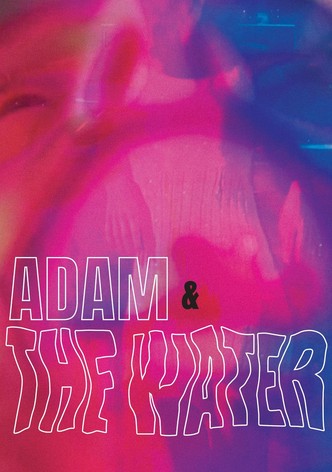 Adam & the Water