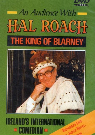 Hal Roach: The King Of Blarney