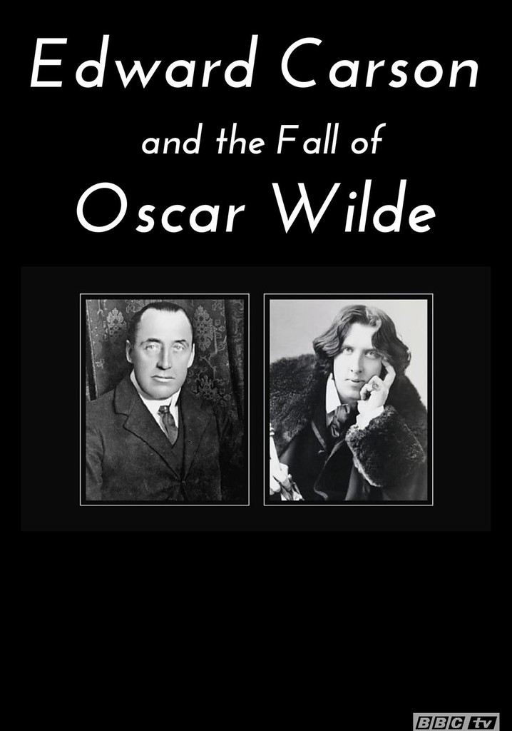 Edward Carson and the Fall of Oscar Wilde