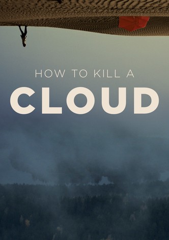 How to Kill a Cloud