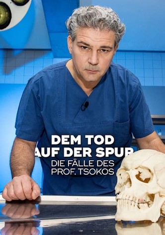 Dem Tod auf der Spur – Die Fälle des Prof. Tsokos