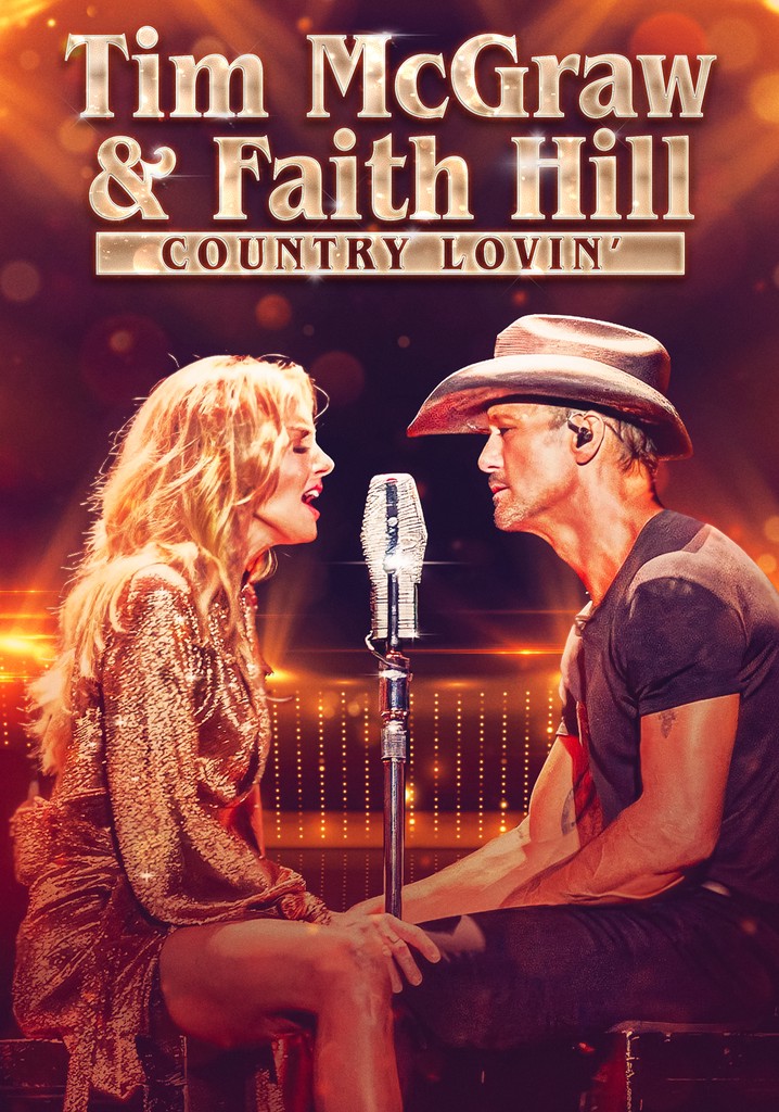 Tim McGraw & Faith Hill: Country Lovin' streaming