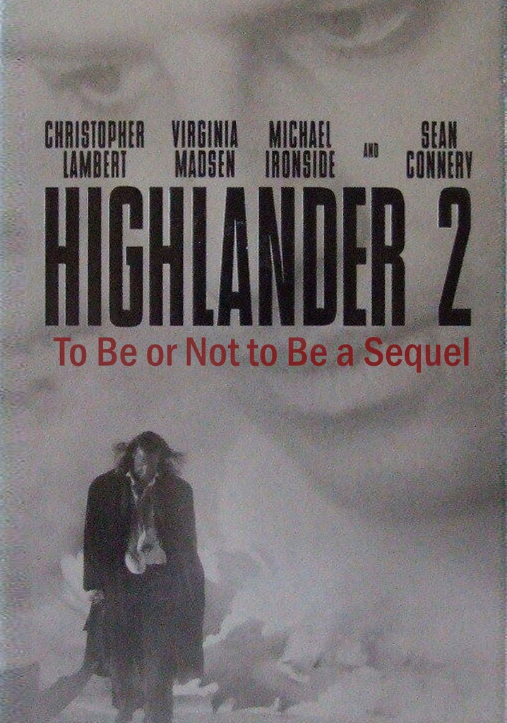 Highlander 2: To Be or Not to Be a Sequel