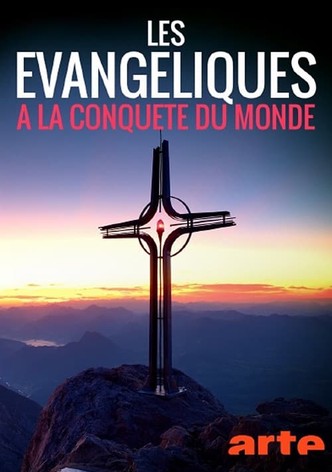 Les évangéliques à la conquête du monde