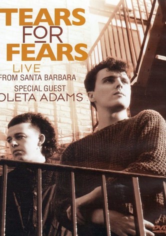 Tears for Fears - Live From Santa Barbara