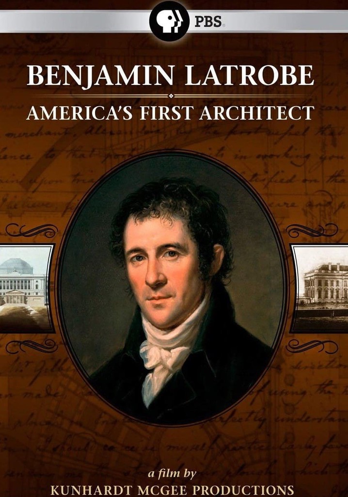 Benjamin Latrobe: America's First Architect