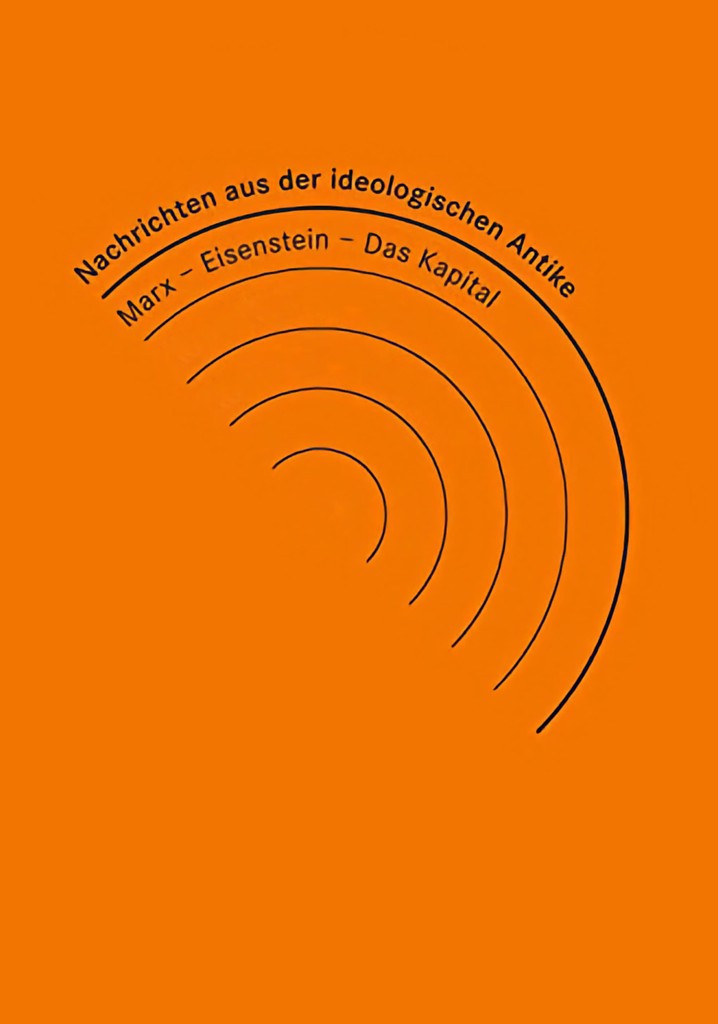 News from Ideological Antiquity: Marx – Eisenstein – The Capital