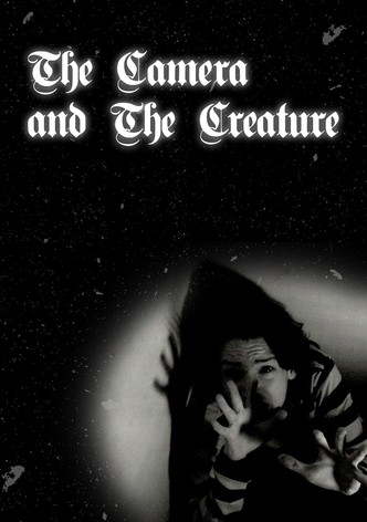 The Camera and The Creature