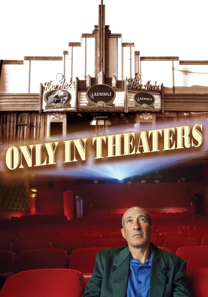 Only in Theaters