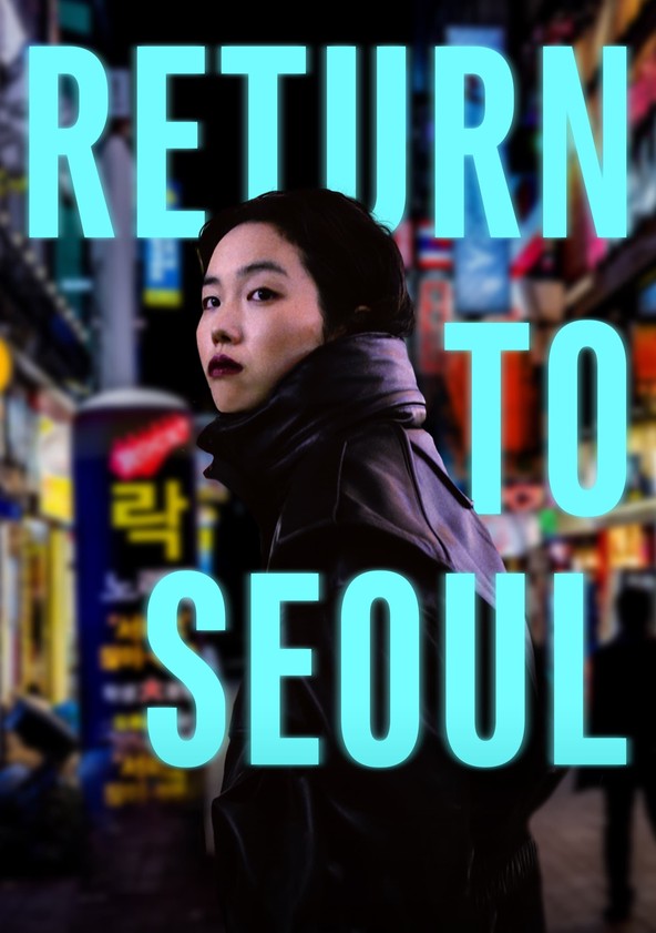 Return to Seoul (2022) - IMDb