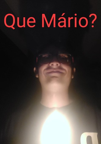 Que Mário?