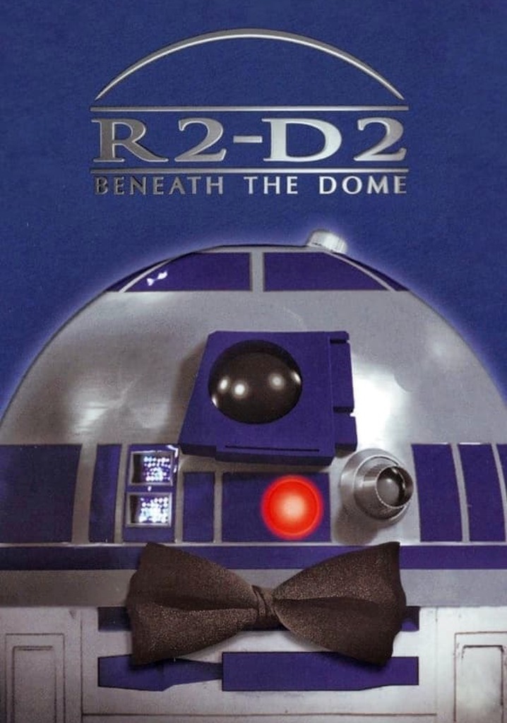 R2-D2: Beneath the Dome