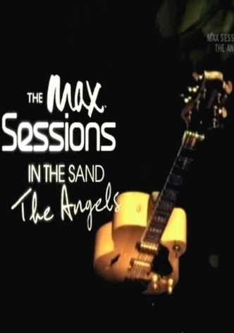 The Max Sessions - The Angels In The Sand