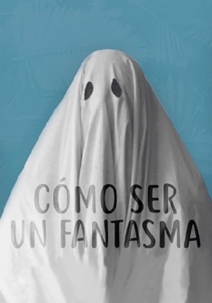 Cómo ser un fantasma
